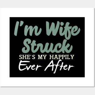 I'm Wife Struck. She's My Happily Ever After Posters and Art